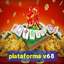 plataforma v68